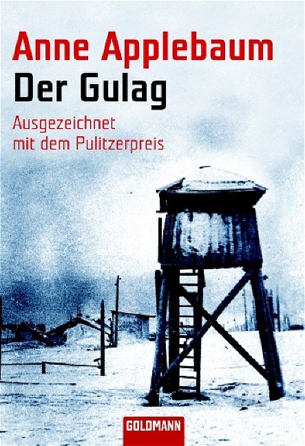 Der Gulag - Eine Geschichte - Von Anne Applebaum  - 2003