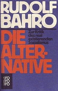 Rudolf Bahro : Die Alternative  Zur Kritik des real existierenden Sozialismus (1977) online
