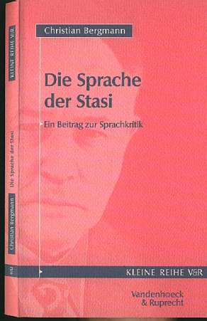 Christian Bergmann :  Die Sprache der Stasi   (1999)   Ein Beitrag zur Sprachkritik  -