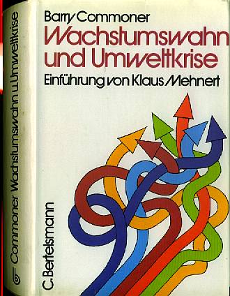 Barry Commoner (1971) Wachstumswahn und Umweltkrise - Natur, Mensch & Technologie - Einfhrung von Klaus Mehnert