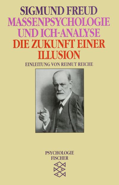 Sigmund Freud (1927) Die Zukunft einer Illusion 