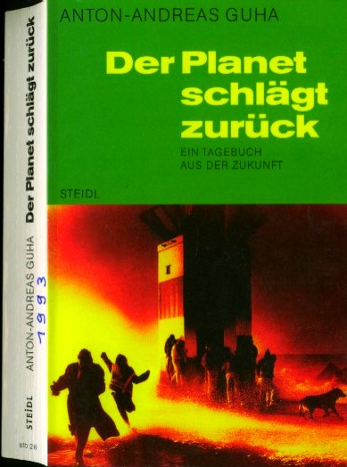 Der Planet schlgt zurck - Ein Tagebuch aus der Zukunft  (1993)  Von Anton-Andreas Guha