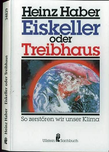 Professor Heinz Haber: So zerstren wir unser Klima  (1989)  Eiskeller oder Treibhaus  