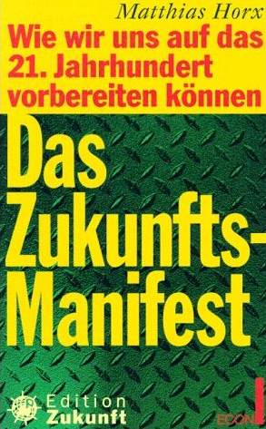 Matthias Horx :  Das Zukunfts-Manifest   (1997)  Optimismus   -