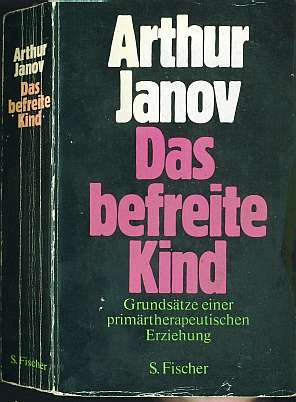 Arthur Janov (1973) Das befreite Kind - The Feeling Child