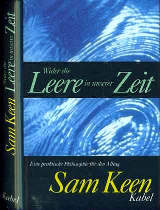 Wider der Leere in unserer Zeit  -  Sam Keen  -  Ein praktische Philosophie fr den Alltag   (1994)   Hymns to an unknown God   -