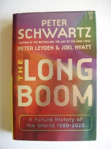Peter Schwartz, Peter Leyden, Joel Hyatt, Wired.com - The Long Boom A History of the Future 1980-2020 A Future History of the World - Der Lange Aufschwung Eine Geschichte der Zukunft von 1980 bis 2020