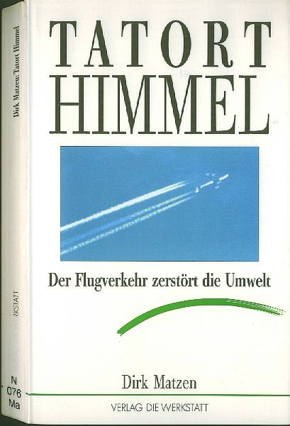Dirk Matzen, 1991, Tatort Himmel .Der Flugverkehr zerstrt die Umwelt