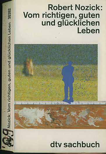 Robert Nozick :  Vom richtigen, guten und glcklichen Leben   (1989)    -