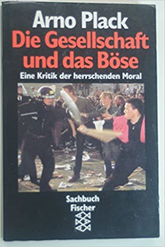 Arno Plack (1967) Die Gesellschaft und das Bse - Eine Kritik der herrschenden Moral 