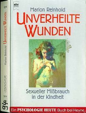 Marion Reinhold :  Unverheilte Wunden  (1994)  Sexueller Mibrauch in der Kindheit  -