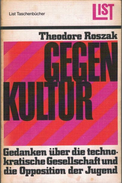 Roszak, Theodore (1969) Gedanken ber die technokratische Gesellschaft und die Opposition der Jugend