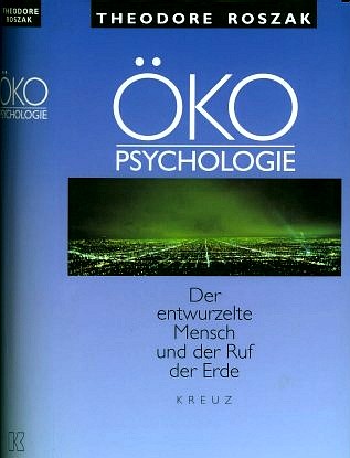 Theodore Roszak - ko-Psychologie (1992) The Voice of the Earth - Der entwurzelte Mensch und der Ruf nach der Erde