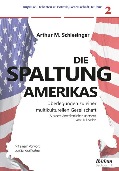 Arthur Schlesinger (1991) DIE SPALTUNG AMERIKAS. berlegungen zu einer multikulturellen Gesellschaft.