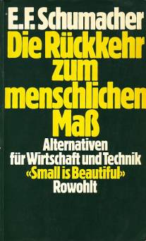 Alternativen fr Wirtschaft und Technik "Small is Beautiful", Reinbek 1977
