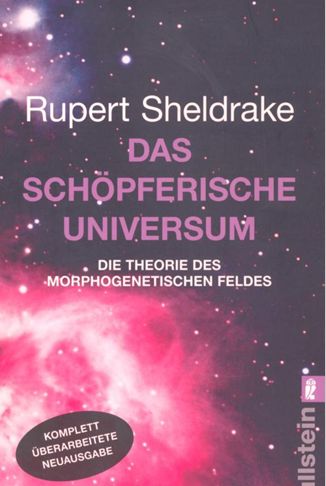 Rupert Sheldrake (1981) Das schpferische Universum - Die Theorie des  morphogenetischen Feldes