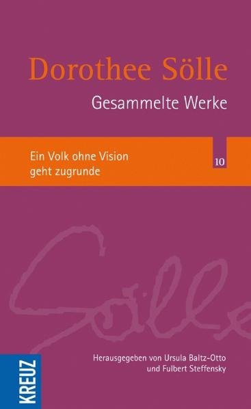 Dorothee Slle Ein Volk ohne Vision geht zugrunde (1986, 1987, 2009)   