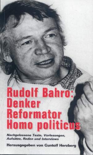 Guntolf Herzberg:  Rudolf Bahro: Denker, Reformator, Homo politicus (2007)  -