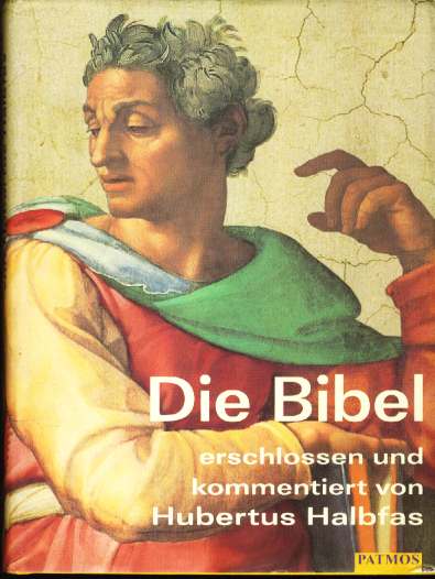 Hubertus Halbfas :  Die Bibel  (2001)  erschlossen und kommentiert   -