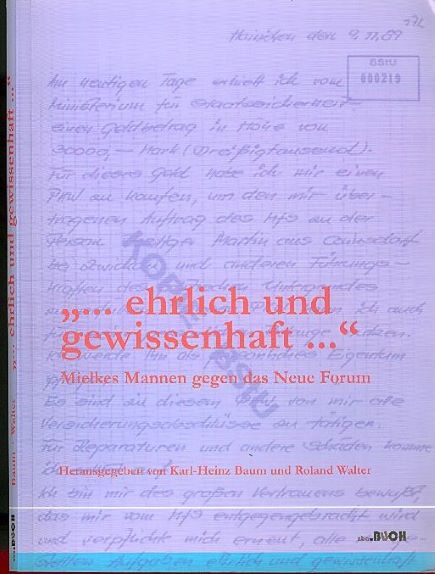 Baum, Bttger, Walter (2008)  "... ehrlich und gewissenhaft ..." - Mielkes Mannen  gegen das Neue Forum