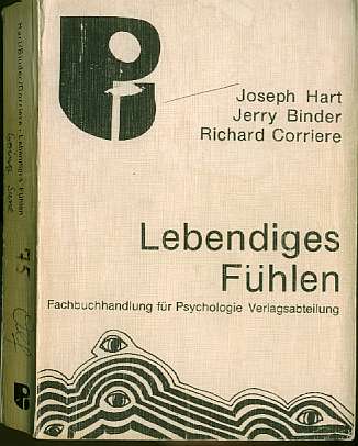 Joseph Hart, Jerry Binder, Richard Corriere :  Lebendiges Fühlen   (1975)   Going Sane  #  Einführung in die Gefühlstherapie       -