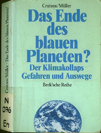 Paul J. Crutzen / Michael Mller (MdB):  Das Ende des blauen Planeten?   (1989)  -