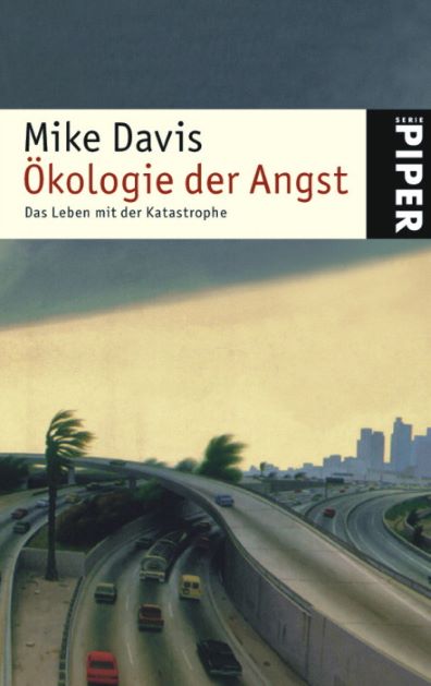 Mike Davis kologie der Angst Los Angeles und das Leben mit der Katastrophe