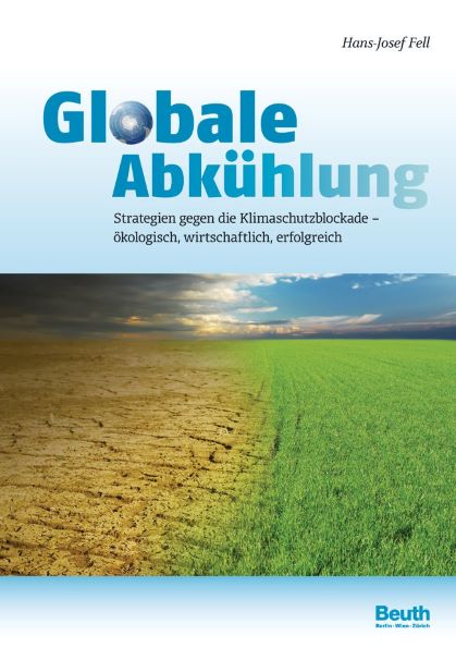 2013 - Globale Abkühlung - Strategien gegen die Klimaschutzblockade -  Hans-Josef Fell, Hajo