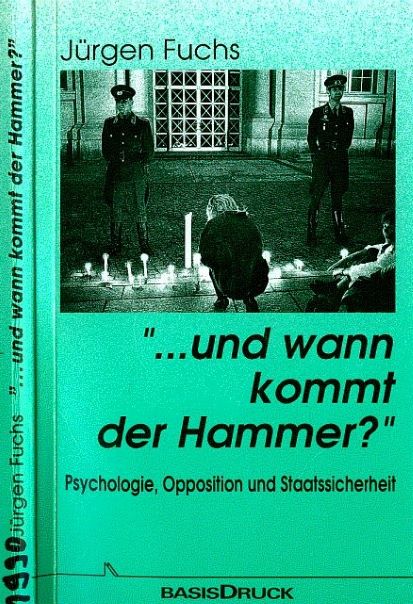 Jrgen Fuchs (1990) "... und wann kommt der Hammer?" Psychologie, Opposition und Staatssicherheit;  Manes Sperber
