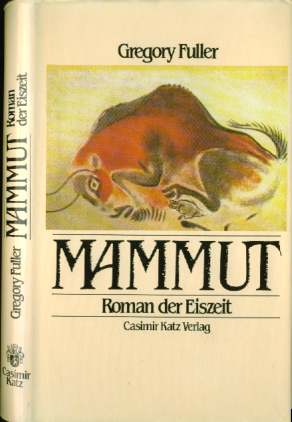 Mammut : Roman der Eiszeit - Von Dr. Gregory Fuller - Katz-verlag, 1988
