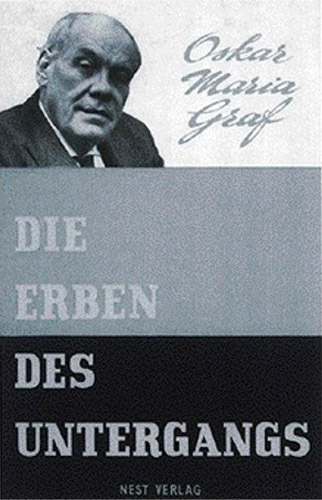 Oskar Maria Graf (1959) Die Erben des Untergangs - Roman einer Zukunft