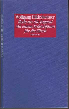 Wolfgang Hildesheimer (1991) Rede an die Jugend - Mit einem Postscriptum für die Eltern