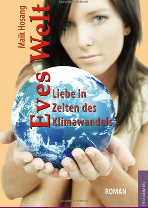 Maik Hosang - Evas Welt - Liebe und Klimawandel