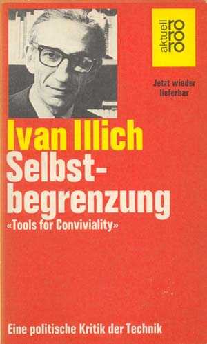 Ivan Illich :  Selbstbegrenzung - Eine politische Kritik der Technik  (1973)  -