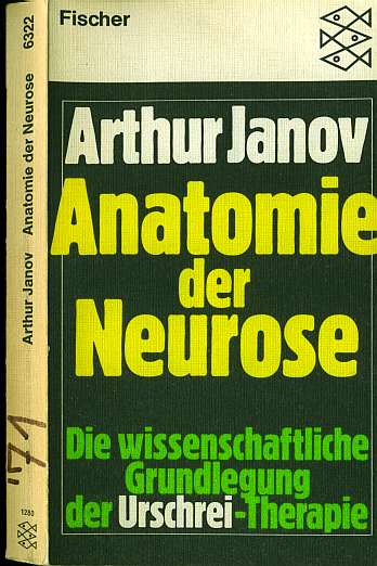 Arthur Janov :  Anatomie der Neurose    ( 1971 )   Anatomy of Mental Illness         