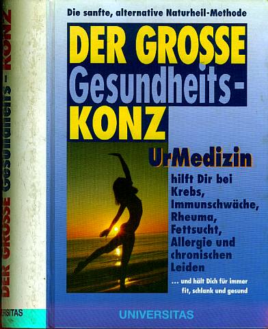 Franz Konz - Der Grosse  Gesundheits-Konz  Ur-Medizin hilft dir bei ....  und hlt dich fr immer fit, schlank und gesund 