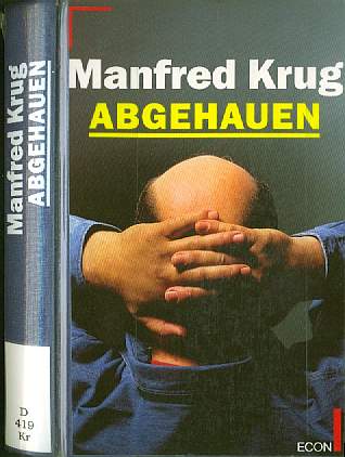 Manfred Krug Abgehauen (1996)  Tonbandmitschnitt, Tagebuch, IM-Bericht aus Stasiakte