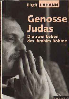 Genosse Judas - Die zwei Leben des (Manfred) Ibrahim Bhme  (1992) von Birgit Lahnn   -