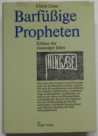 Ulrich Linse Barfssige Propheten Erlser der Zwanziger Jahre