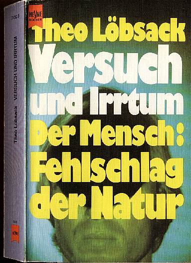 Theo Lbsack (1974) Versuch und Irrtum - Der Mensch: Fehlschlag der Natur