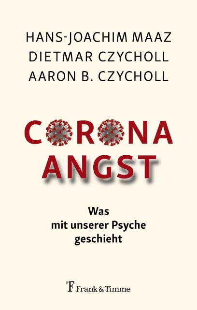 Maaz/Czycholl/Czycholl (2020) Corona-Angst. Was mit unserer Psyche geschieht