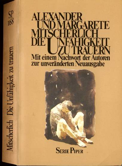 Alexander und Margarete Mitscherlich :  Die Unfähigkeit zu trauern  (1967)   Grundlagen kollektives Verhalten  -