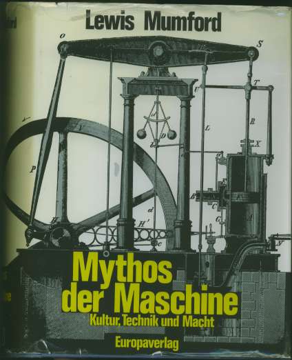 Lewis Mumford - Mythos der Maschine - Kultur, Technik und Macht 
