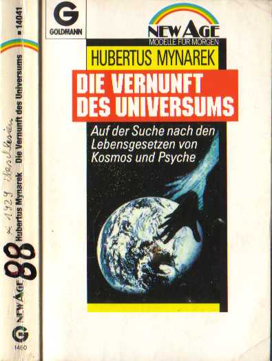Hubertus Mynarek (1988) Die Vernunft des Universums - Auf der Suche nach den Lebensgesetzen von Kosmos und Psyche  