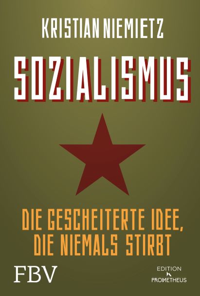 Kristian Niemietz (2021) Sozialismus - Die gescheiterte Idee, die niemals stirbt