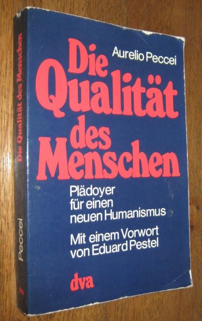 Aurelio Peccei 1977 Die Qualität des Menschen - Plädoyer für einen neuen Humanismus