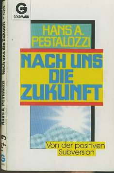 Hans A. Pestalozzi :  Nach uns die Zukunft   (1979)    -