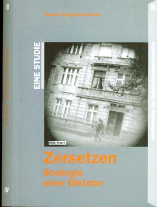 Sandra Pingel-Schliemann :  Zersetzen - Strategie einer Diktatur  (2002)  Eine Studie -