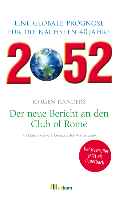 Jorgen Randers (2021) 2052 - Eine globale Prognose fr die nchsten 40 Jahre - Der neue Bericht an den Club of Rome