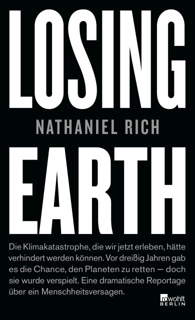 Nathaniel Rich (2019) Losing Earth - Eine jngere Geschichte - A Recent History